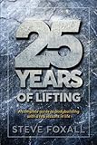 25 Years of Lifting by Steve Foxall