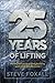25 Years of Lifting by Steve Foxall