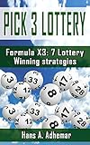 Pick 3 Lottery: Formula X3: 7 Lottery Winning Strategies
