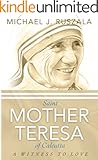 Saint Mother Teresa of Calcutta: A Witness to Love