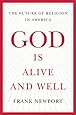 God Is Alive and Well: The Future of Religion in America