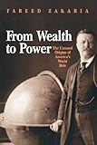 Front cover for the book From Wealth to Power: The Unusual Origins of America's World Role by Fareed Zakaria