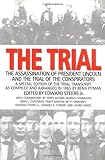 Front cover for the book The Trial: The Assassination of President Lincoln and the Trial of the Conspirators by Edward Steers Jr.