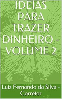 Livro IDEÍAS PARA TRAZER DINHEIRO - VOLUME 2 (IDÉIAS PARA TRAZER DINHEIRO)