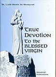 True Devotion to the Blessed Virgin by 