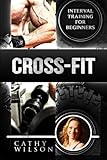 Cross-Fit: Interval Training for Beginners