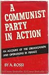 A Communist Party in Action, An Account of the Organization and Operations in Fr