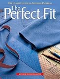 The Perfect Fit: The Classic Guide to Altering Patterns by Editors of Creative Publishing