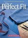 The Perfect Fit: The Classic Guide to Altering Patterns by Editors of Creative Publishing
