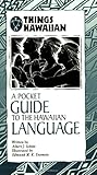 Front cover for the book A Pocket Guide to the Hawaiian Language (Things Hawaiian) (Things Hawaiian) by Albert J. Schutz