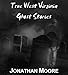 True West Virginia Ghost Stories
