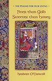 The Psalms: Finer than Gold, Sweeter than Honey by Herbert O'Driscoll