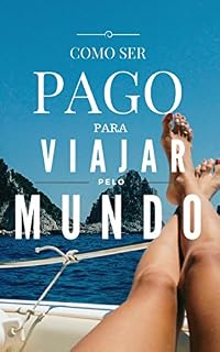 Livro Como ser pago para Viajar o Mundo em 2026: Guia passo a passo para trabalhar remoto, fazer dinheiro online e viajar