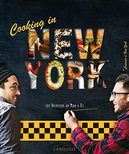 Larousse Cooking in New York - Les recettes de Max et Eli (French Edition) by Max & Eli Sussman