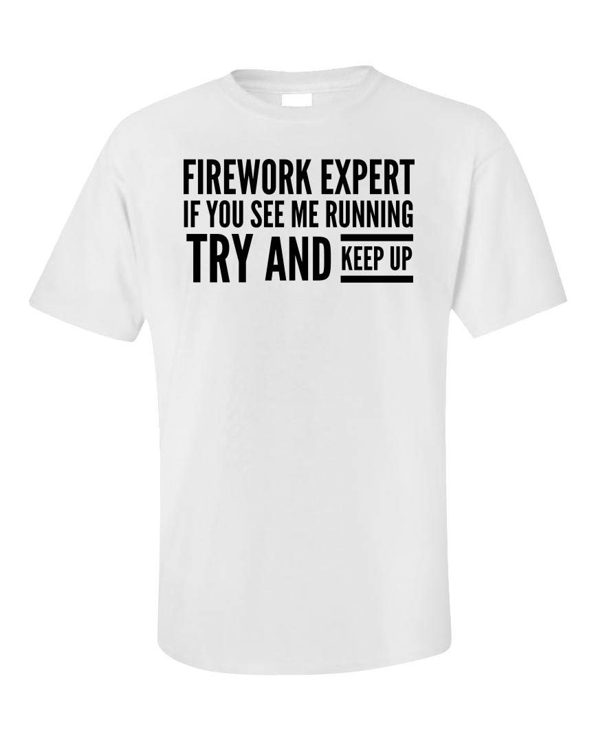 Independence Day Unisex Firework Expert If You See Me Running Try And Keep Up Idea T Shirt