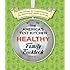 The America's Test Kitchen Healthy Family Cookbook: A New, Healthier Way to Cook Everything from America's Most Trusted Test Kitchen