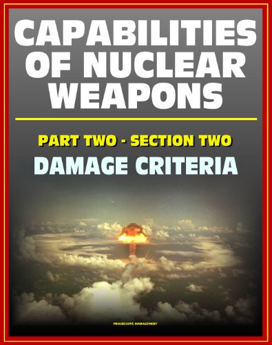 Capabilities of Nuclear Weapons - Defense Nuclear Agency Effects Manual Number One, Part Two, Section Two, Damage Criteria - Injuries, EMP, Materials, Equipment (Effects of Nuclear Weapons Series)