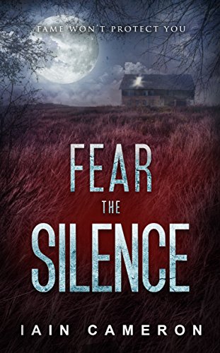 Fear the Silence (DI Angus Henderson 3), by Iain Cameron