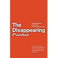 The Disappearing Center: Engaged Citizens, Polarization, and American Democracy