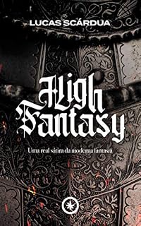 Livro High Fantasy: Uma real sátira da moderna fantasia