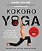 Kokoro Yoga: Maximize Your Human Potential and Develop the Spirit of a Warrior--the SEALfit Way: Maximize your human potential and develop the spirit of a warrior