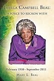 Luella Campbell Beal: A Force To Reckon With by 