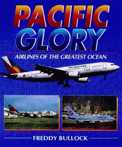 Pacific Glory: Airlines of the Great Ocean