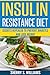 Insulin Resistance Diet: Secrets Revealed To Prevent Diabetes and Lose Weight (Optimize Your Body, Lose The Belly, Improve Hormones, Reverse Insulin Resistance)