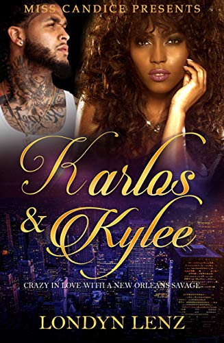 !B.E.S.T Karlos & Kylee: Crazy In Love With a New Orleans Savage<br />[D.O.C]