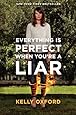 Everything Is Perfect When You're a Liar