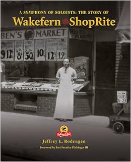 A Symphony Of Soloists The Story Of Wakefern And Shoprite
