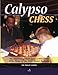 Calypso Chess: The Entertaining Chess Games (1970-2010) of Dr. Philip Corbin, FIDE Master, Barbados by Dr. Philip A. Corbin, GM Nigel Short
