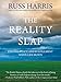 The Reality Slap: Finding Peace and Fulfillment When Life Hurts