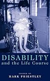 Disability and the Life Course: Global Perspectives by Mark Priestley