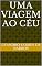 Livro Uma Viagem ao Céu