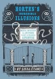 Horten's Incredible Illusions: Magic, Mystery & Another Very Strange Adventure (Horten's Miraculous Mechanisms)