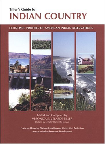 Tiller's Guide to Indian Country: Economic Profiles of American Indian Reservations