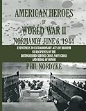 American Heroes of World War II: Normandy June 6, 1944 by