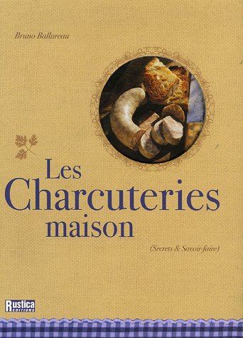 les charcuteries maison by Bruno Ballureau