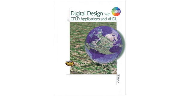 Digital Design With Cpld Applications And Vhdl Dueck Robert K 9780766878396 Amazon Com Books