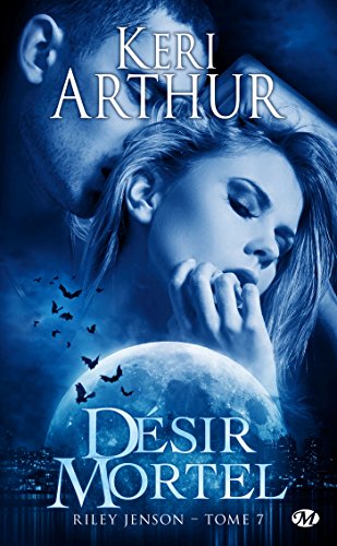 Riley Jenson t.7 ; désir mortel by (Mass Market Paperback)