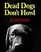 Dead Dogs Don't Howl (Howl Series Book 10) by JK Brandon