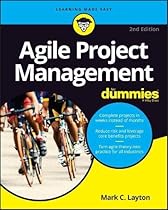 Agile Project Management For Dummies (For Dummies (Computer/Tech)) Agile Project Management For Dummies (For Dummies (Computer/Tech))