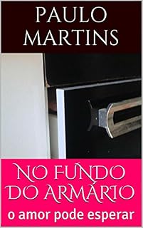 Livro NO FUNDO DO ARMÁRIO: o amor pode esperar