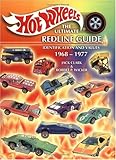 Hot Wheels the Ultimate Redline Guide Identification and Values 1968-1977 by Jack Clark, Robert P. Wicker