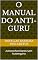 Livro O Manual do Anti-Guru: Autoconhecimento Sem Autoengano