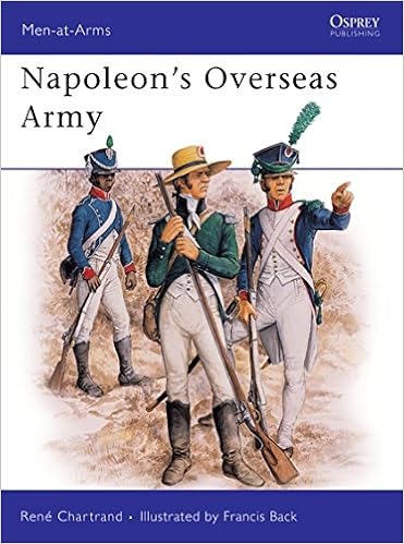 Napoleon's Overseas Army (Men at Arms Series, 211) Napoleon's Overseas Army (Men at Arms Series, 211)