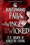 The Winged & the Wicked: (A Havenwood Falls Novella)