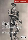 Eros en chemise brune La face cachée du nazisme (Camion Noir) (French Edition) by Michel Angebert