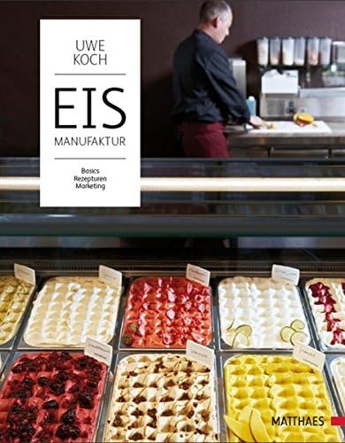 Eismanufaktur: Basics, Rezepturen, Marketing Hardcover